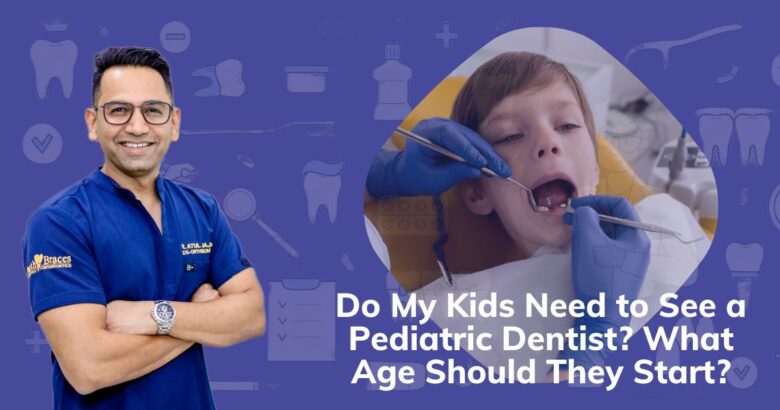 Do My Kids Need to See a Pediatric Dentist? What Age Should They Start?